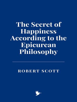cover image of The Secret of Happiness According to the Epicurean Philosophy